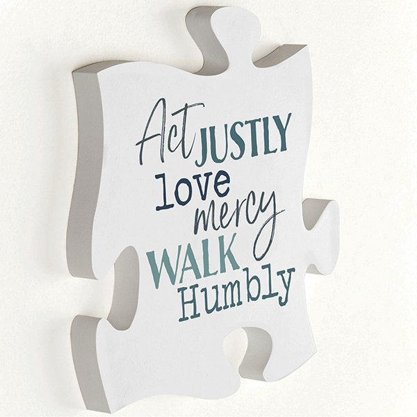 Act justly Love mercy Walk humbly [1]