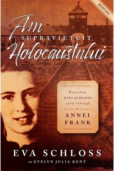 Am supravietuit Holocaustului. Povestea Evei Schloss, sora vitrega a Annei Frank [1]