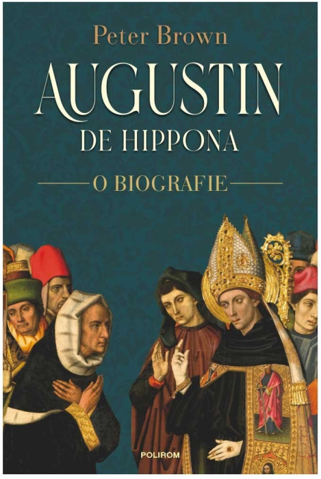Augustin de Hippona: O biografie [1]