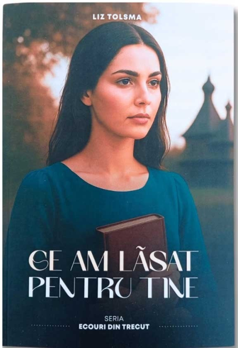 Ce am lasat pentru tine - seria Ecouri din trecut - vol. 3 [1]