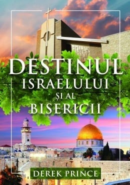 Destinul Israelului si al Bisericii [1]