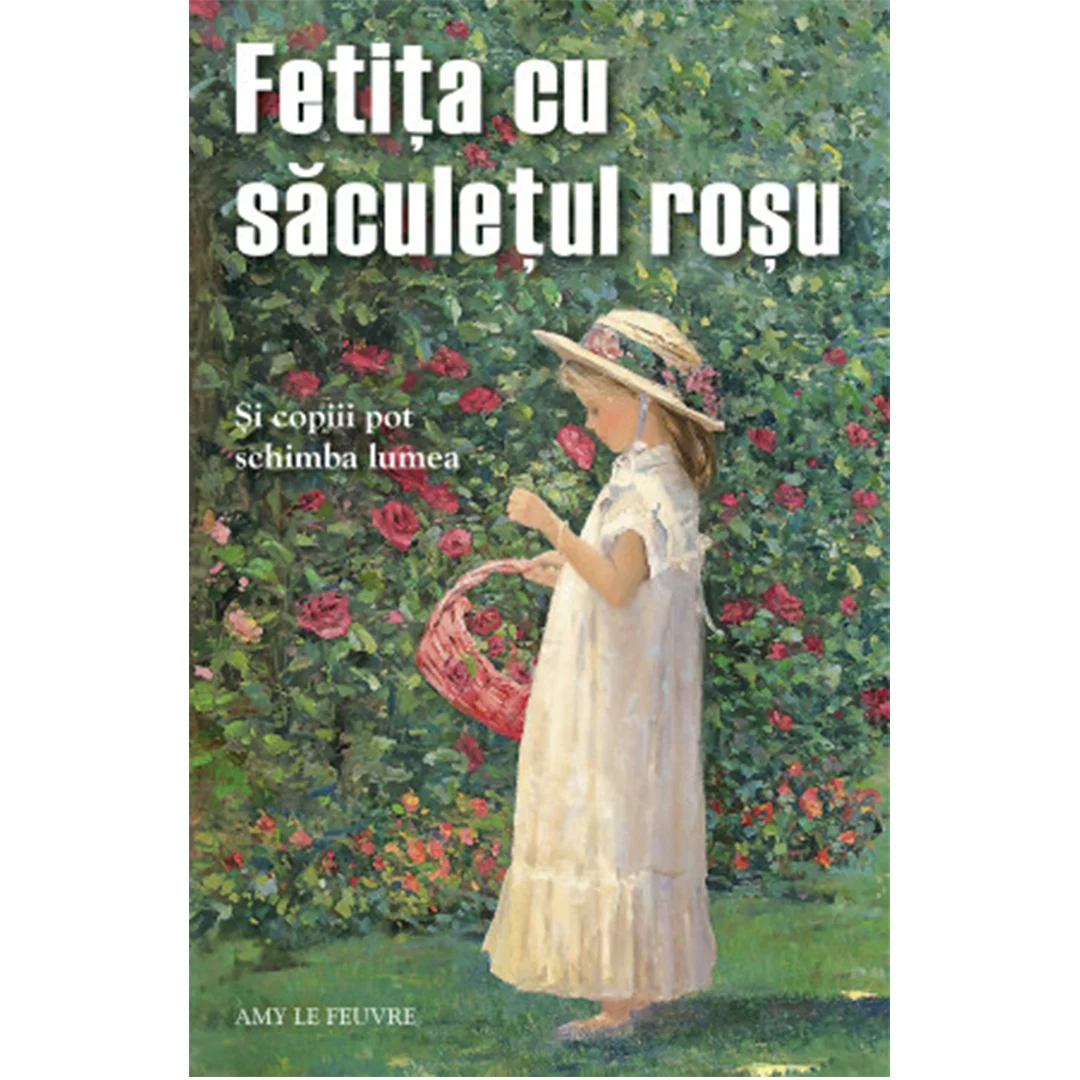 Fetita cu saculetul rosu. Si copiii pot schimba lumea [1]
