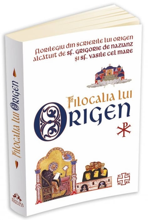 Filocalia lui Origen. Florilegiu din scrierile lui Origen alcatuit de Sf. Grigorie de Nazians și Sf. Vasile cel Mare [1]
