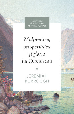 Multumirea, prosperitatea si gloria lui Dumnezeu [1]