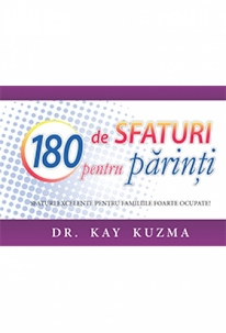 Cresterea copiilor - 180 de Sfaturi pentru parinti
