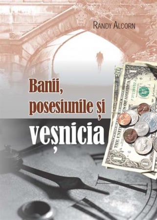 Viata crestina - Banii, posesiunile si vesnicia