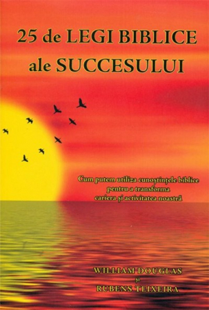 Viata crestina - 25 de legi biblice ale succesului