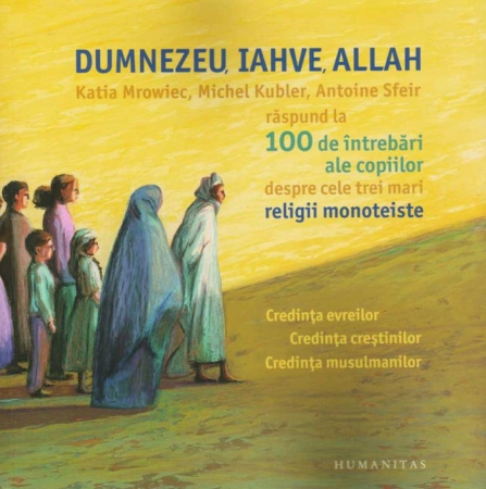 Teologie - Dumnezeu, Iahve, Allah. Credinta evreilor, credinta crestinilor, credinta musulmanilor