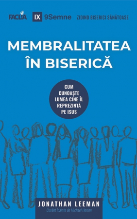 Instrumente teologice - Membralitatea in biserica: Cum cunoaste lumea cine Il reprezinta pe Isus