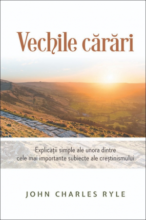Instrumente teologice - Vechile cărări. Explicații simple ale unora dintre cele mai importante subiecte ale creștinismului