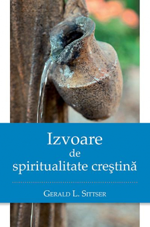 Viata din belsug - Izvoare de spiritualitate crestina