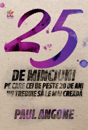 Tineri - 25 de minciuni pe care cei de peste 20 de ani nu trebuie sa le mai creada