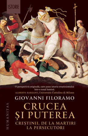 Biografii - Crucea și puterea - Creștinii, de la martiri la persecutori