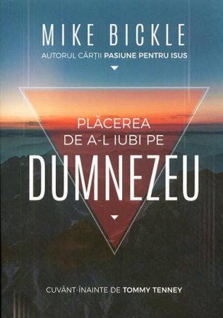 Viata crestina - Placerea de a-L iubi pe Dumnezeu