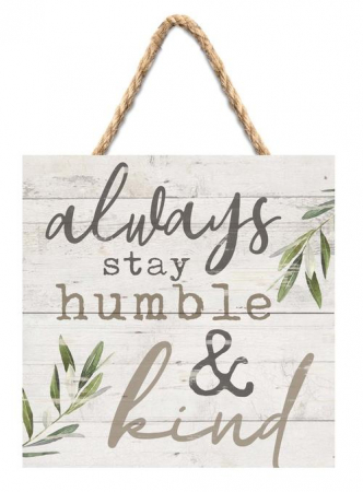 Tablouri din lemn - Always stay humble and kind