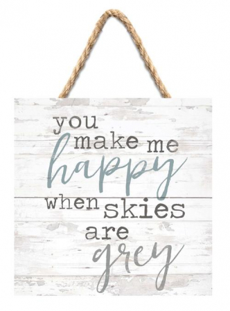 Tablouri din lemn - You make me happy when the skies are grey