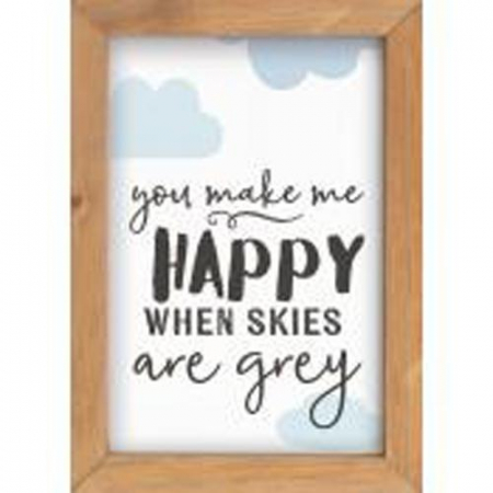 Tablouri din lemn - You make me happy when skies are grey