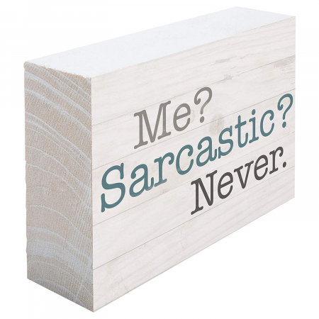Me ? Sarcastic ? never [3]
