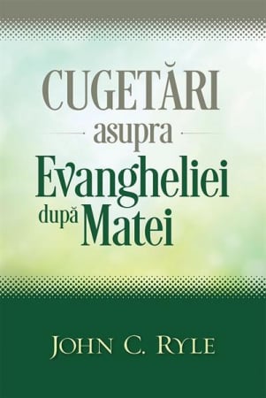 Comentarii - Cugetari asupra Evangheliei dupa Matei
