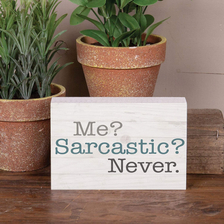 Me ? Sarcastic ? never [0]
