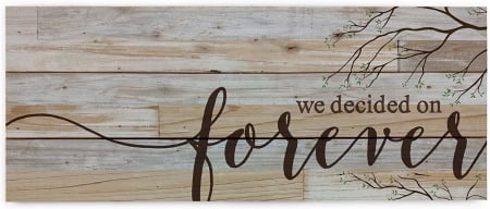 We decided on forever [1]