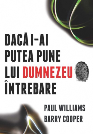 Apologetica - Daca I-ai putea pune lui Dumnezeu o intrebare