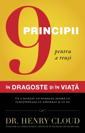 Carti - 9 principii pentru a reuși în dragoste și în viață: Ce a învățat un psiholog despre ce funcționează cu adevărat și ce nu