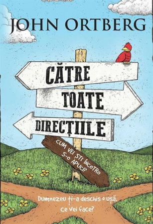 Diverse - Catre toate directiile... Cum vei sti incotro s-o apuci?