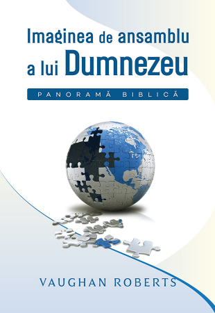 Instrumente teologice - Imaginea de ansamblu a lui Dumnezeu. Panorama biblica
