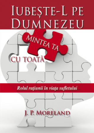 Carti - Iubeste-L pe Dumnezeu cu toata mintea ta