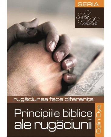 Viata din belsug - Principiile biblice ale rugaciunii