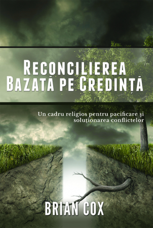 Leadership - Reconcilierea bazata pe credinta. Un cadru religios pentru pacificare si solutionarea conflictelor