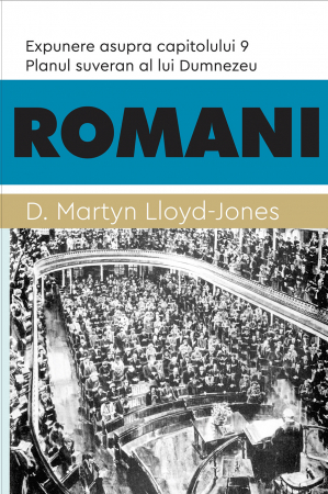 Instrumente teologice - ROMANI. Planul suveran al lui Dumnezeu. Expunere asupra capitolului 9