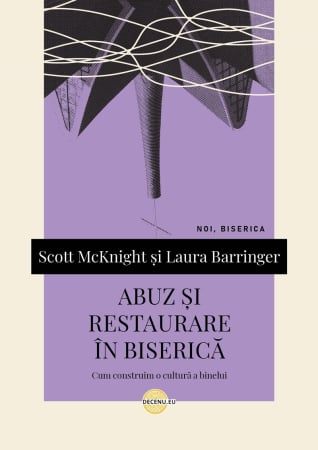 Carti - Abuz si restaurare in biserica: Cum construim o cultură a binelui