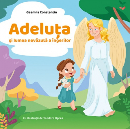 Povestiri - Adeluta si lumea nevazuta a ingerilor