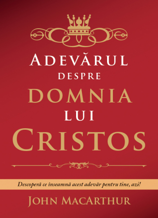 Slujire - Adevarul despre domnia lui Cristos. Descopera ce inseamna acest adevar pentru tine, azi!