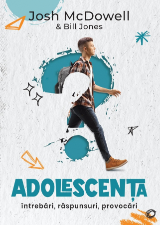 Cresterea copiilor - Adolescenta: Intrebari, raspunsuri, provocari. Ghid de supraviețuire pentru tânara generație