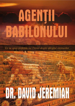 Instrumente teologice - Agentii Babilonului. Ce ne spun profetiile lui Daniel despre sfarsitul vremurilor