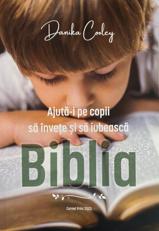 Cresterea copiilor - Ajuta-i pe copii sa invete si sa iubeasca Biblia