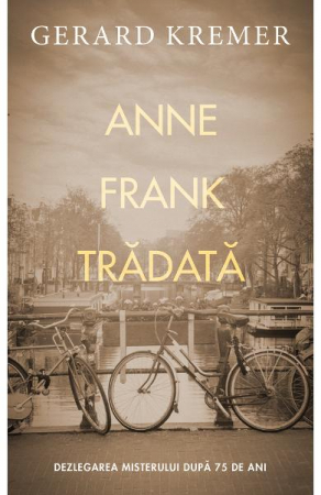 Biografii - Anne Frank tradata
