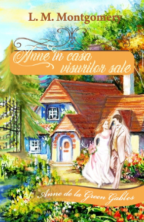 Exclusiv - Anne in casa visurilor sale. Seria „Anne de la Green Gables" - vol. 5