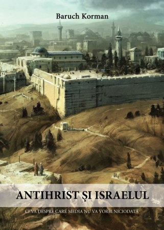 A doua venire - Antihrist si Israelul. Ceva despre care media nu va vorbi niciodata