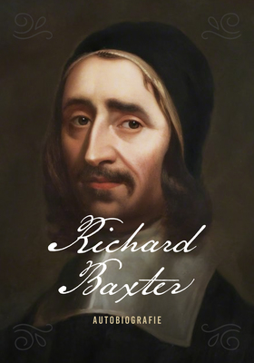 Marturii - Autobiografia lui Richard Baxter
