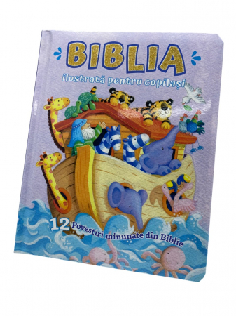 Biblii - Biblia ilustrata pentru copilasi - 12 povestiri minunate din Biblie