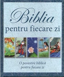 Biblii - Biblia pentru fiecare zi. O povestire biblica pentru fiecare zi