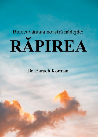 Instrumente teologice - Binecuvantata noastra nadejde: Rapirea