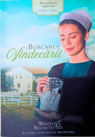 Romane - Borcanul Vindecarii (Seria Borcanele cu rugăciuni) - volumul 3