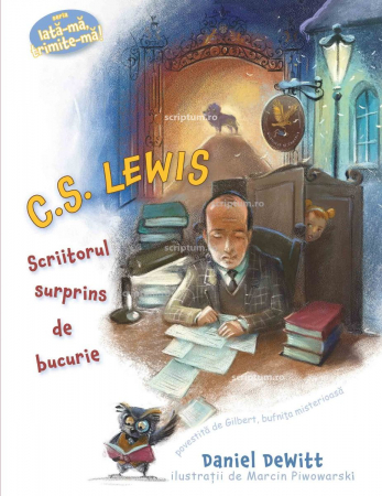 Povestiri - C.S. Lewis Scriitorul surprins de bucurie (Seria: Iata-ma, trimite-ma!)