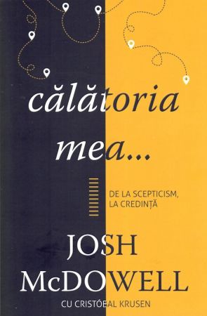 Biografii - Calatoria mea... de la scepticism la credinta