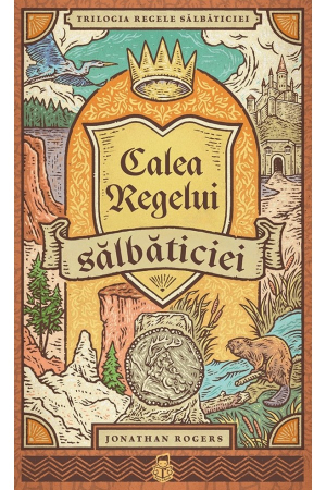 Povestiri - Calea Regelui sălbăticiei - SERIA Trilogia Regele sălbăticiei, vol. 3